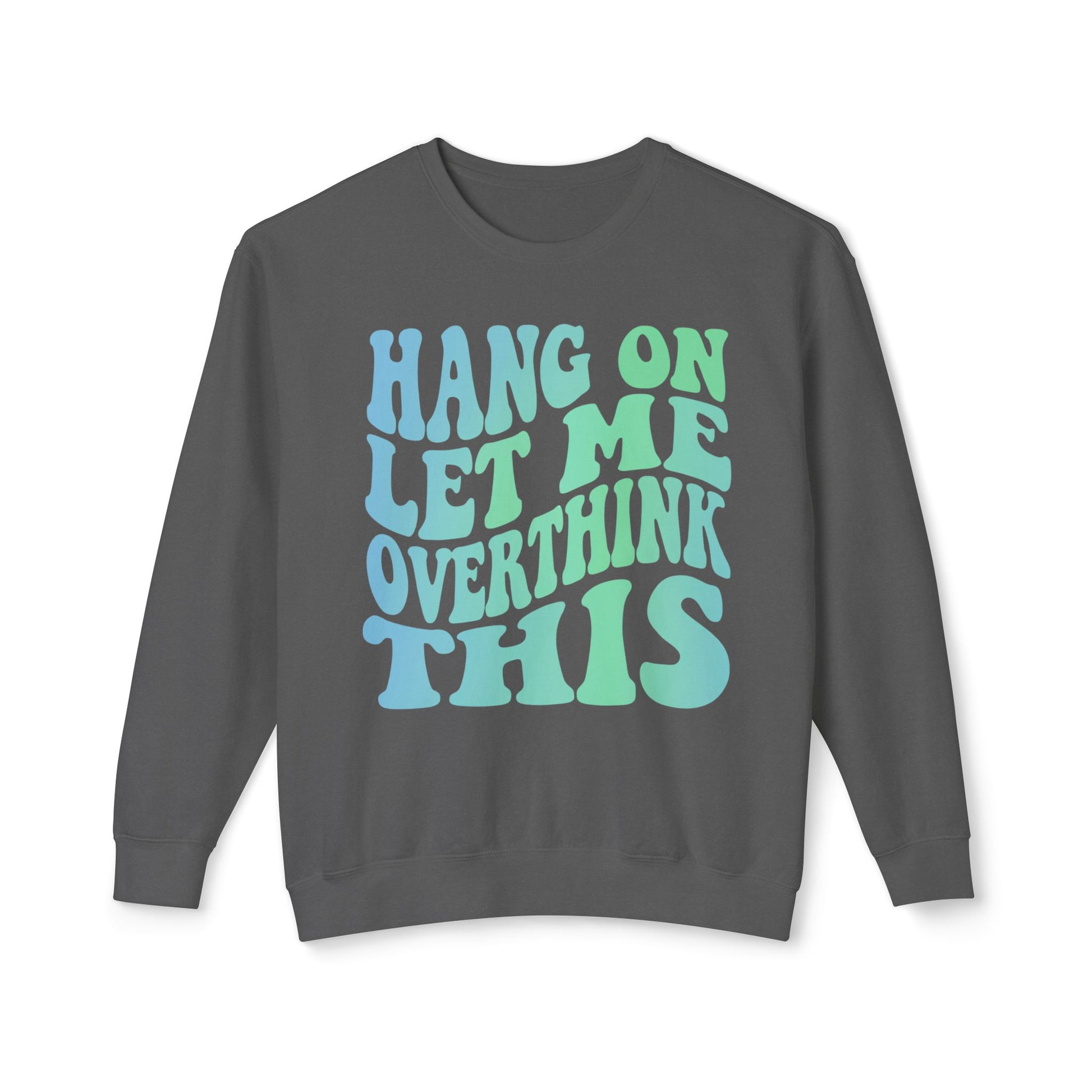 Chill Vibes Crewneck Sweatshirt, Hang On Let Me Overthink This Sweatshirt, Funny Gift, Unisex Fashion, Cozy Layering Piece, Casual [...]