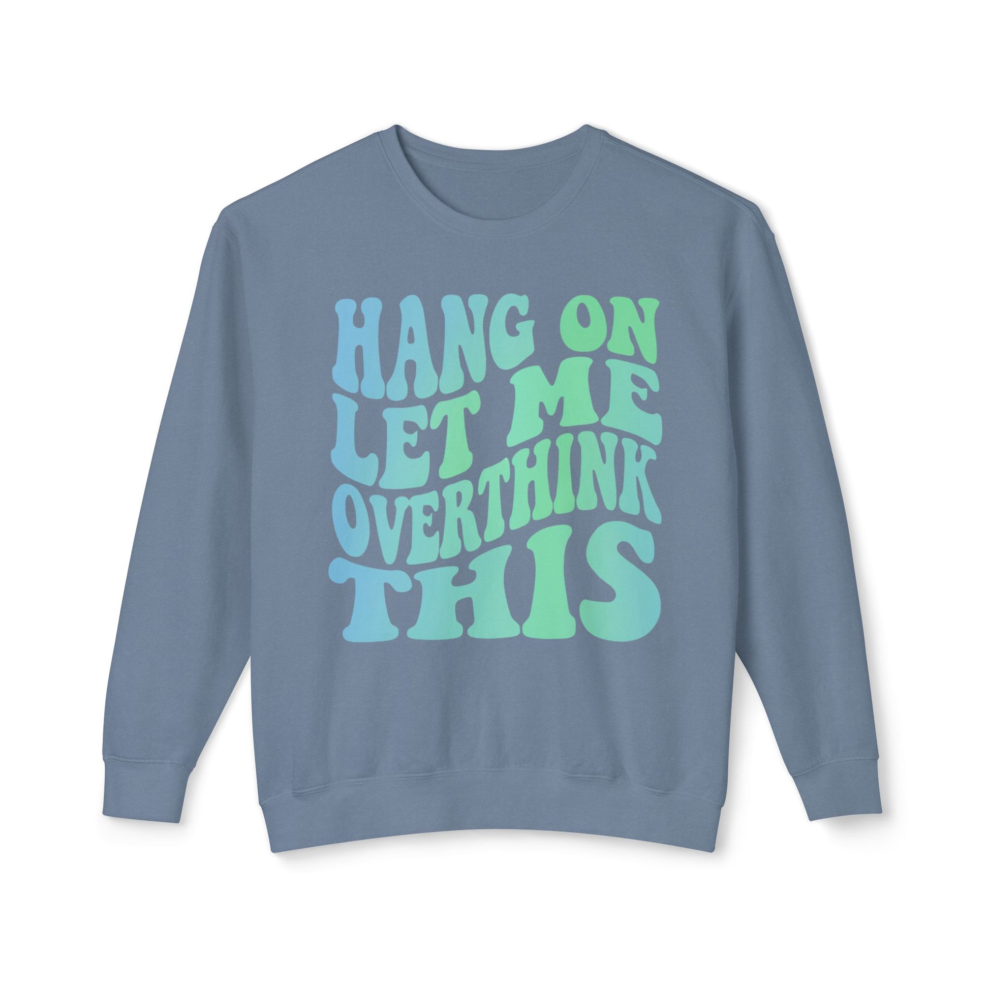 Chill Vibes Crewneck Sweatshirt, Hang On Let Me Overthink This Sweatshirt, Funny Gift, Unisex Fashion, Cozy Layering Piece, Casual [...]