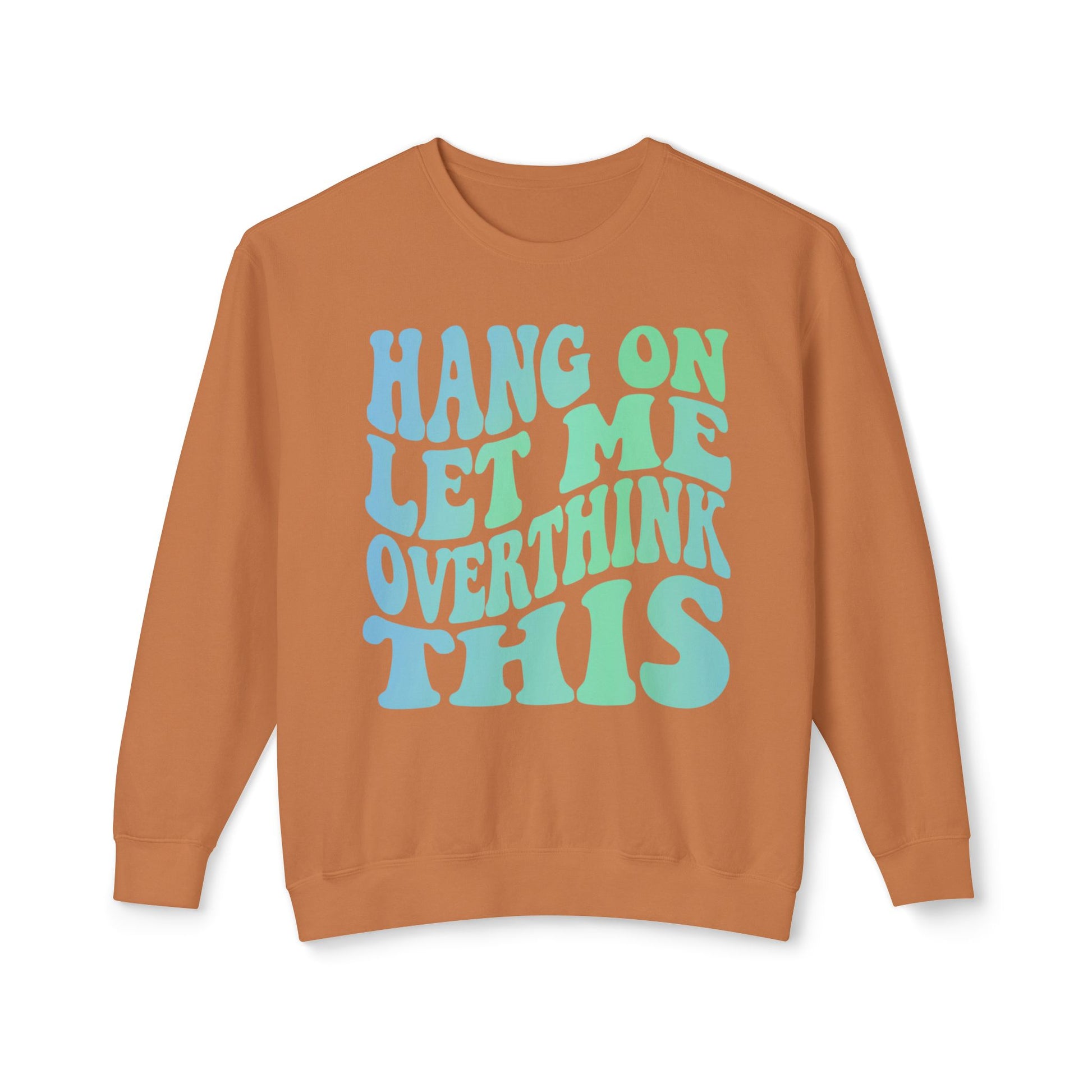 Chill Vibes Crewneck Sweatshirt, Hang On Let Me Overthink This Sweatshirt, Funny Gift, Unisex Fashion, Cozy Layering Piece, Casual [...]
